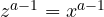 z^{a-1} = x^{a-1}