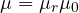 \mu = \mu_r\mu_0