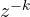 z^{-k}