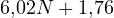 6{,}02N + 1{,}76
