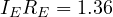 I_E R_E = 1.36