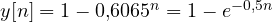 y[n] = 1 - 0{,}6065^n = 1 - e^{-0{,}5n}