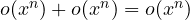 o(x^n) + o(x^n) = o(x^n)