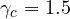 \gamma_c = 1.5