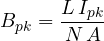 \[ B_{pk} = \frac{L\,I_{pk}}{N\,A} \]