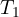 T_1