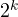 2^k