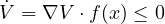 \dot{V} = \nabla V\cdot f(x) \le 0
