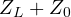Z_L + Z_0
