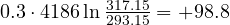 0.3\cdot 4186\ln\frac{317.15}{293.15} = +98.8