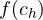 f(c_h)