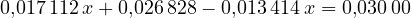 0{,}017\,112\,x + 0{,}026\,828 - 0{,}013\,414\,x = 0{,}030\,00