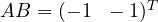 AB = (-1\ \ -1)^T