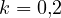 k = 0{,}2