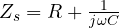 Z_s = R + \frac{1}{j\omega C}