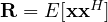 \mathbf{R} = E[\mathbf{x}\mathbf{x}^H]