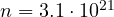 n = 3.1\cdot 10^{21}