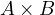 A \times B