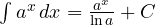 \int a^x\,dx = \frac{a^x}{\ln a} + C