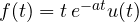 f(t) = t\,e^{-at}u(t)