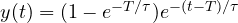 y(t) = (1 - e^{-T/\tau})e^{-(t - T)/\tau}