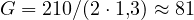 G = 210/(2\cdot 1{,}3) \approx 81