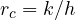 r_c = k/h