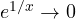 e^{1/x} \to 0