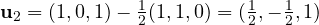 \mathbf u_2 = (1, 0, 1) - \tfrac12(1, 1, 0) = (\tfrac12, -\tfrac12, 1)