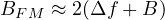 \[ B_{FM} \approx 2(\Delta f + B) \]
