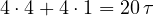 4\cdot 4 + 4\cdot 1 = 20\,\tau
