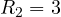 R_2 = 3