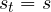 s_t = s