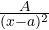 \frac{A}{(x - a)^2}