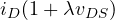 i_D(1 + \lambda v_{DS})