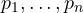 p_1, \dots, p_n