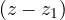 (z - z_1)