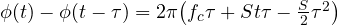\phi(t) - \phi(t - \tau) = 2\pi\big(f_c\tau + St\tau - \frac{S}{2}\tau^2\big)