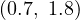 (0.7,\ 1.8)