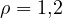 \rho = 1{,}2