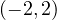 (-2, 2)