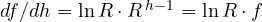 df/dh = \ln R\cdot R^{\,h-1} = \ln R\cdot f