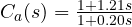 C_a(s) = \frac{1 + 1.21s}{1 + 0.20s}