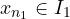 x_{n_1} \in I_1