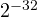 2^{-32}