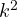 k^2