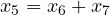 x_5 = x_6 + x_7