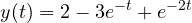\[ y(t) = 2 - 3e^{-t} + e^{-2t} \]