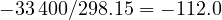 -33\,400/298.15 = -112.0