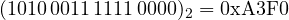 (1010\,0011\,1111\,0000)_2 = \text{0xA3F0}